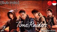 Review & Sinopsis Time Raiders 2025: Ketika Waktu Jadi Senjata Mematikan